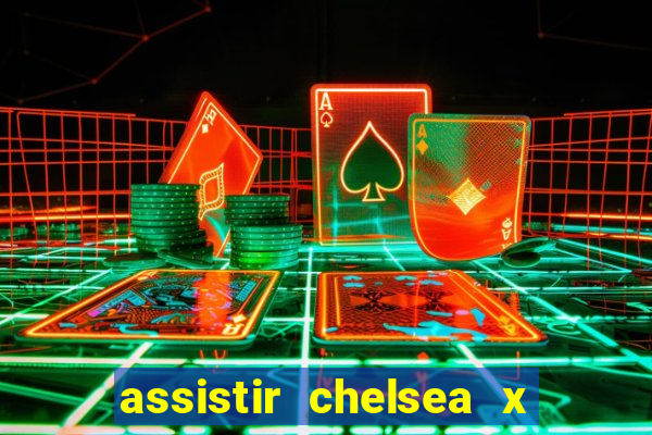 assistir chelsea x arsenal futemax